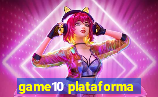 game10 plataforma